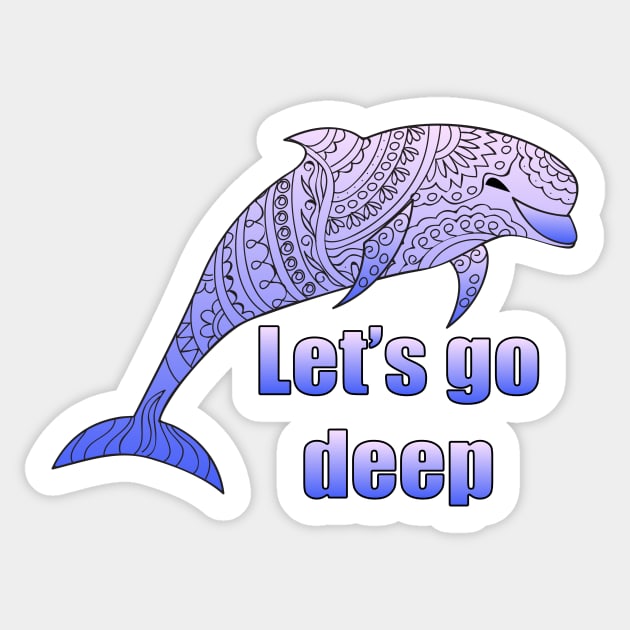 let's go deep with dolphin Sticker by Alina